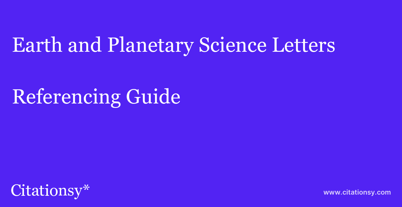 cite Earth and Planetary Science Letters  — Referencing Guide